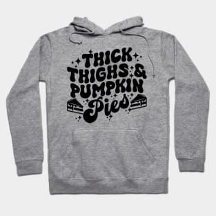 Thick Thighs Pumpkin Pies Autumn Thanksgiving Groovy Retro Hoodie